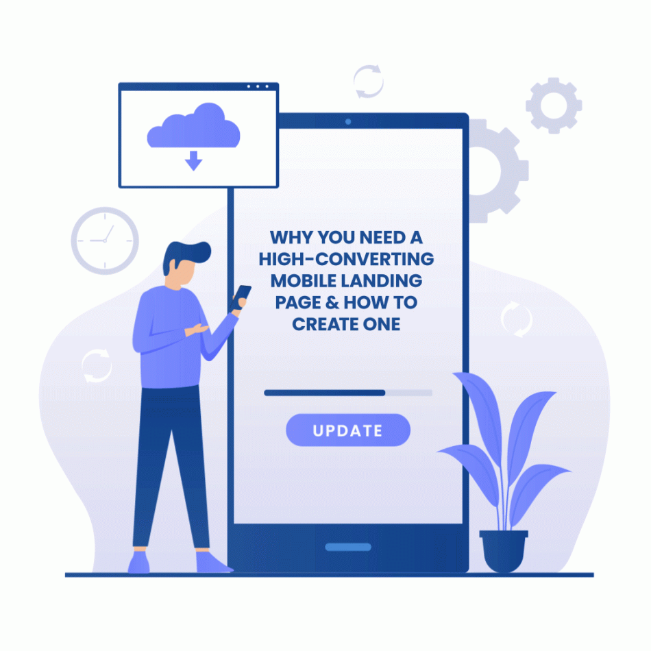 Why You Need a High-Converting Mobile Landing Page & How to Create One