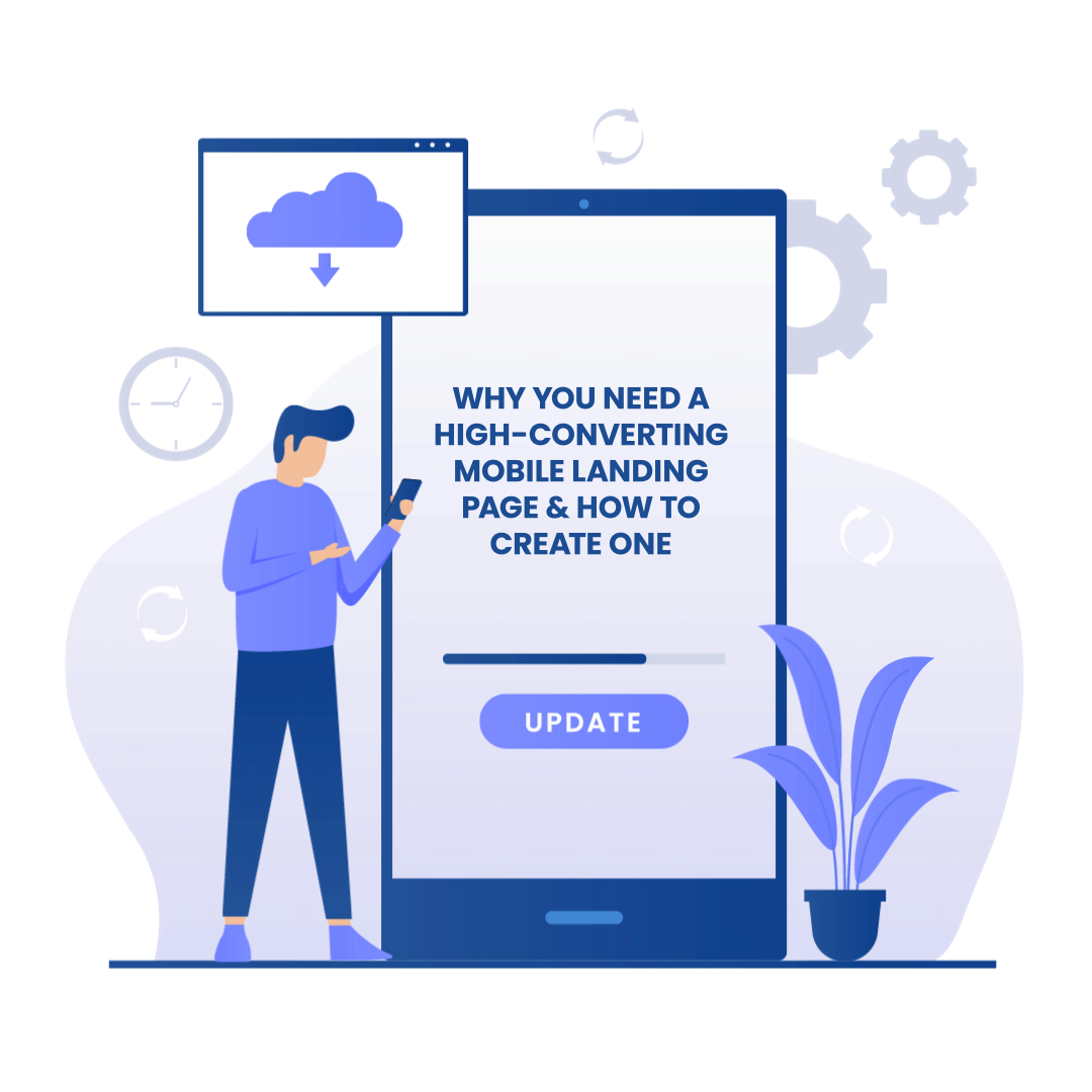 Why You Need a High-Converting Mobile Landing Page & How to Create One