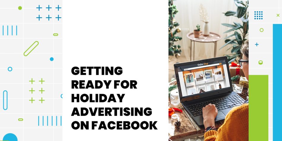 Getting Ready for Holiday Advertising on Facebook