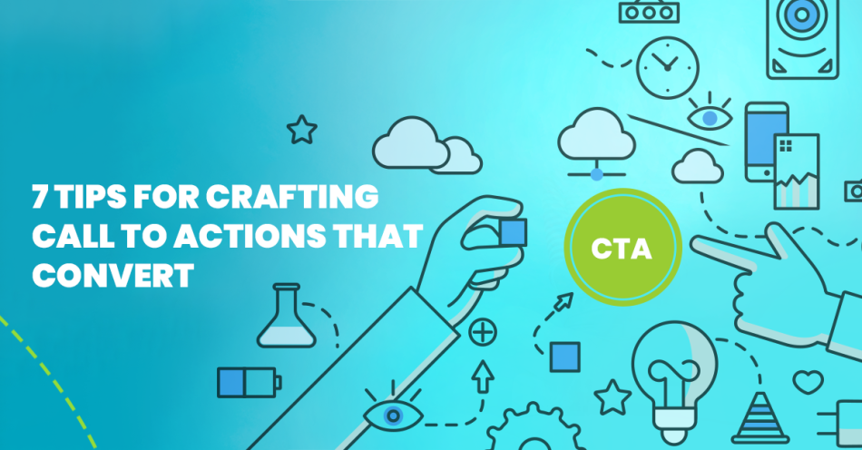 7 Tips for Crafting Call to Actions that Convert